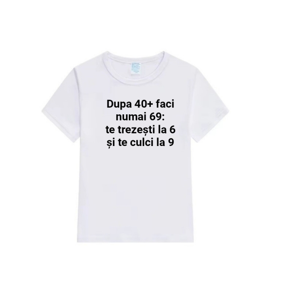 Tricou  ,, după 40+"